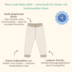 Neurodermitis Hose mit flachen Außennähten und weichem Bund – entwickelt für Kinder mit hochsensibler Haut.